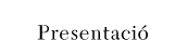 presentació